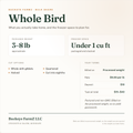 Whole bird: 3 to 8 lb packaged, billed on processed weight